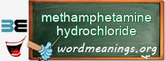 WordMeaning blackboard for methamphetamine hydrochloride